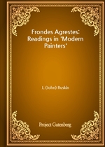 Frondes Agrestes: Readings in 'Modern Painters'