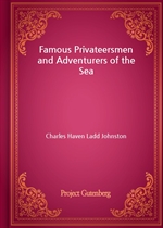 Famous Privateersmen and Adventurers of the Sea