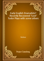 Early English Dramatists?Recently Recovered 